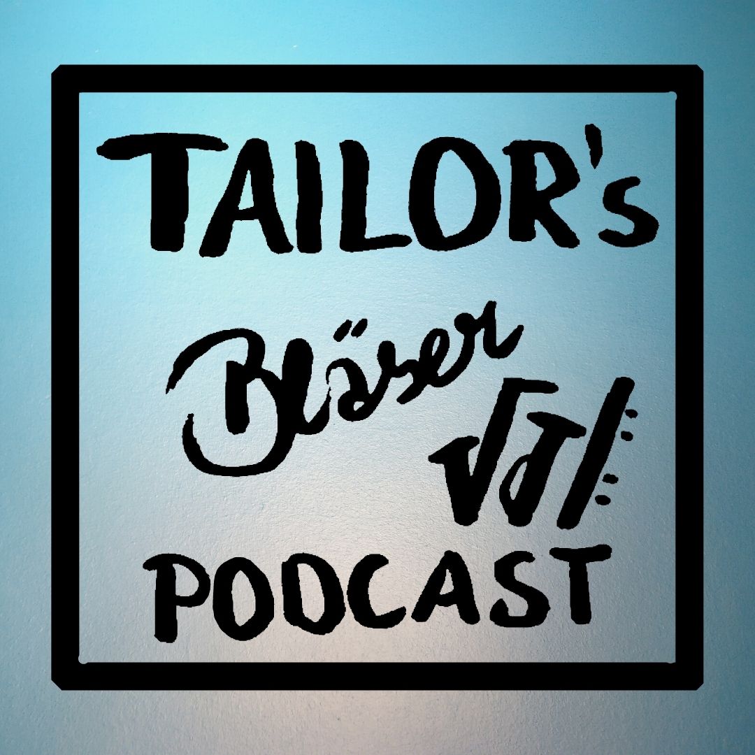 Tailor's Bl�ser Podcast